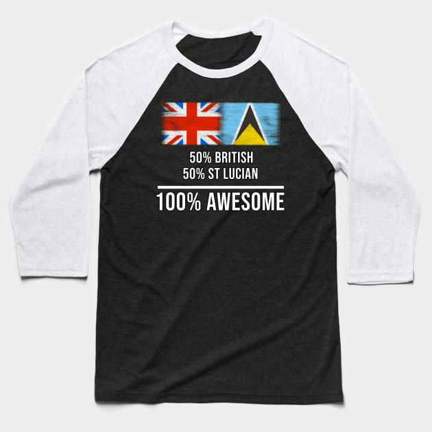 50% British 50% St Lucian 100% Awesome - Gift for St Lucian Heritage From St Lucia Baseball T-Shirt by Country Flags